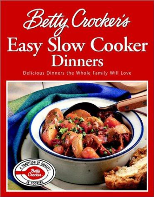 Betty Crocker's Easy Slow Cooker Dinners front cover by Betty Crocker Editors, ISBN: 0764567268