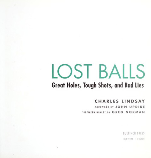 Lost Balls: Great Holes, Tough Shots, and Bad Lies front cover by Charles Lindsay, ISBN: 0821261851