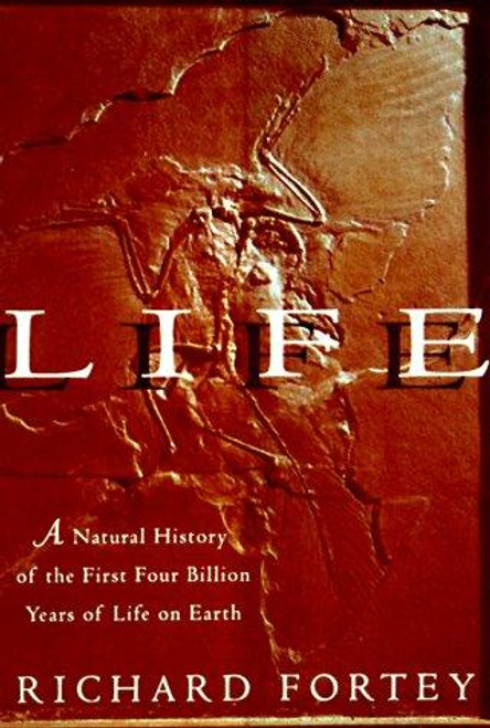 Life: A Natural History of the First Four Billion Years of Life on Earth front cover by Richard Fortey, ISBN: 0375401199