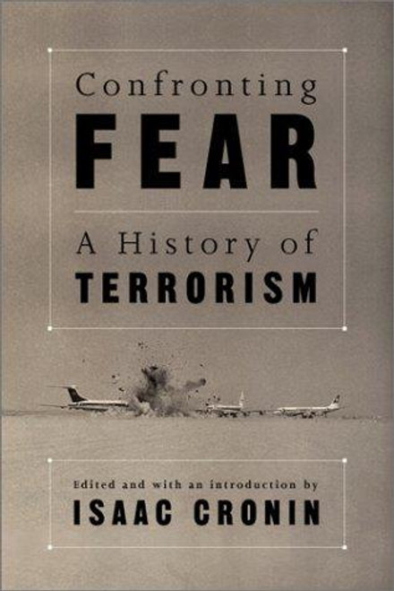 Confronting Fear: A History of Terrorism front cover, ISBN: 1560253991