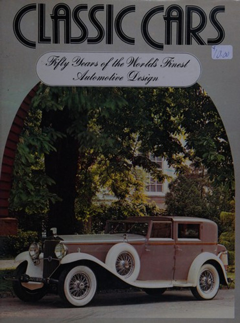 Classic Cars: 50 Years of the World's Finest Automotive Design (No. 05103) front cover by Brazendale, ISBN: 0671051032