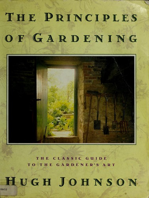 The Principles of Gardening: The Classic Guide to the Gardener's Art front cover by Hugh Johnson, ISBN: 0671508059