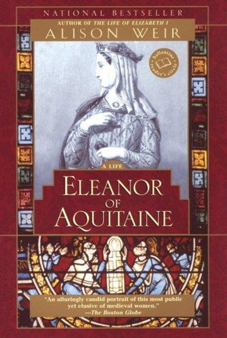 Eleanor of Aquitaine: a Life front cover by Alison Weir, ISBN: 0345434870