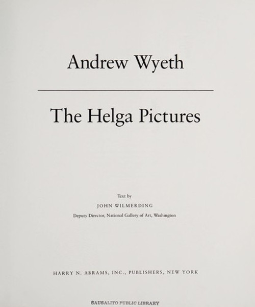 Andrew Wyeth : the Helga Pictures front cover by John Wilmerding, ISBN: 0810917882