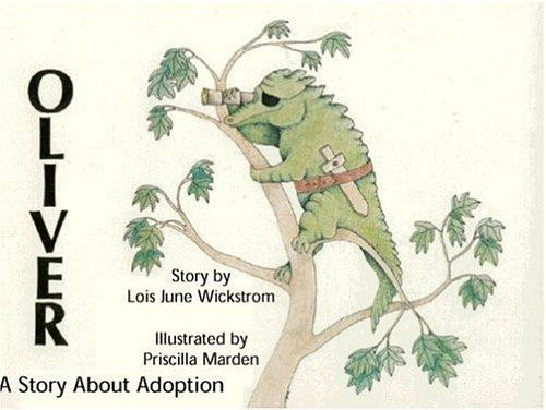 Oliver: A Story About Adoption front cover by Lois Wickstrom, ISBN: 0961187255