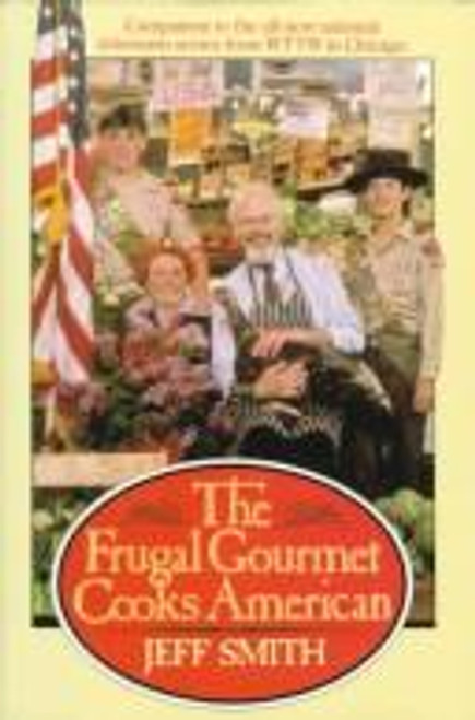 The Frugal Gourmet Cooks American front cover by Jeff Smith, ISBN: 0688063470