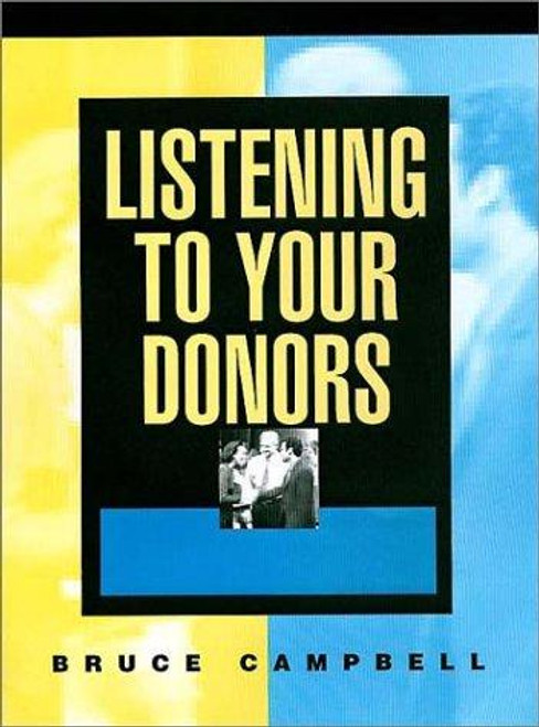 Listening to Your Donors front cover by Bruce Campbell, ISBN: 0787950378