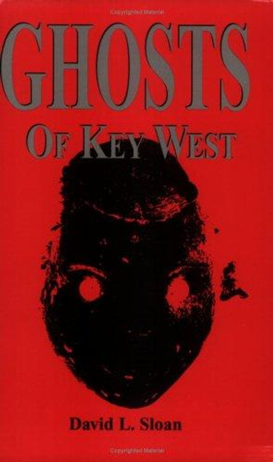Ghosts of Key West front cover by Mr. David L. Sloan, ISBN: 0967449804
