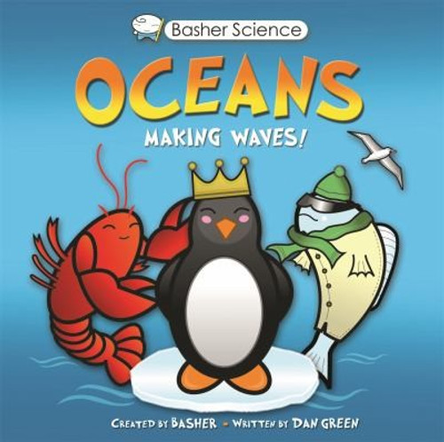Basher Science: Oceans: Making Waves! front cover by Simon Basher,Dan Green, ISBN: 0753468220