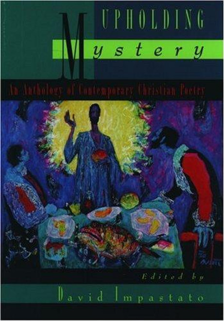 Upholding Mystery: An Anthology of Contemporary Christian Poetry front cover by David Impastato, ISBN: 0195104005