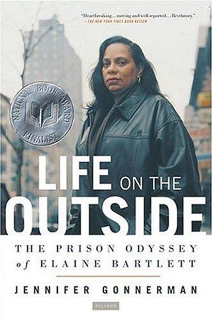 Life on the Outside: The Prison Odyssey of Elaine Bartlett front cover by Jennifer Gonnerman, ISBN: 0312424574
