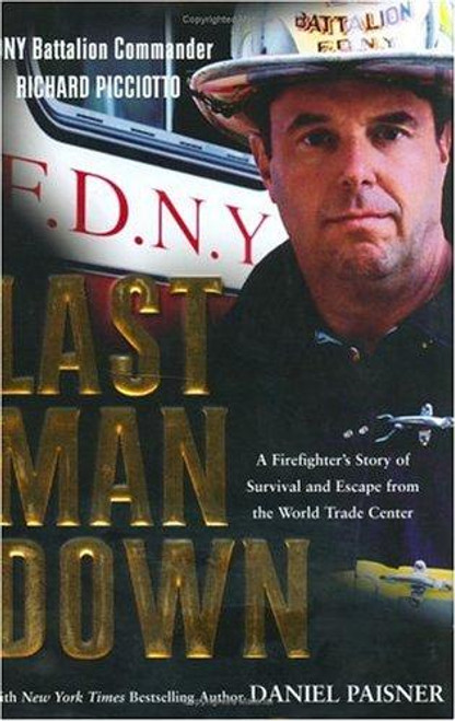 Last Man Down: a Firefighter's Story of Survival and Escape From the World Trade Center front cover by Richard Picciotto, Daniel Palsner, ISBN: 0425186776