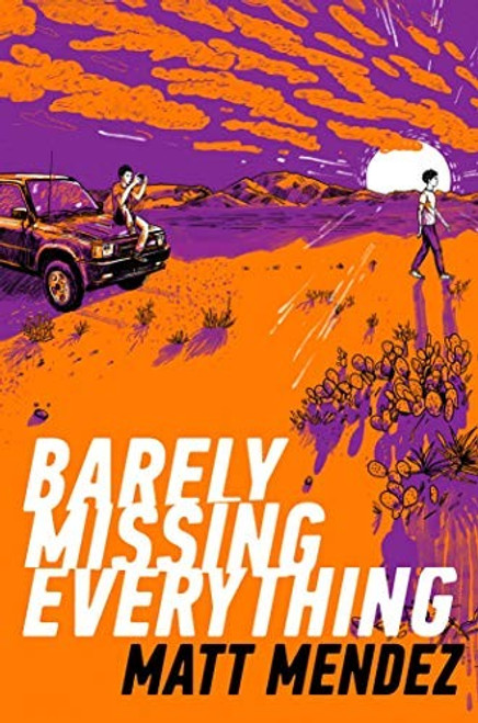 Barely Missing Everything front cover by Matt Mendez, ISBN: 1534404457