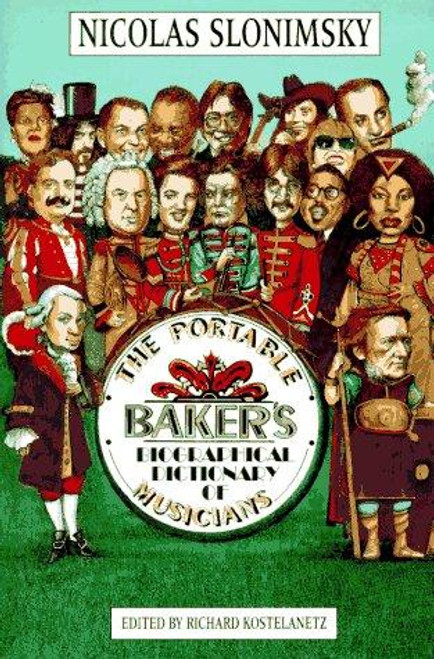 The Portable Baker's Biographical Dictionary of Musicians front cover by Nicolas Slonimsky, ISBN: 0028712250
