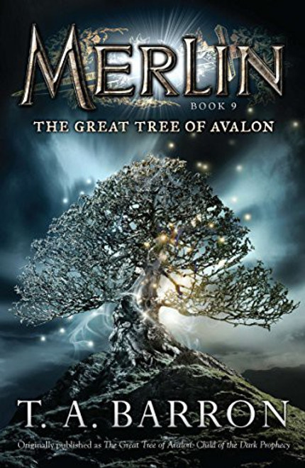The Great Tree of Avalon: Book 9 (Merlin Saga) front cover by T. A. Barron, ISBN: 0142419273
