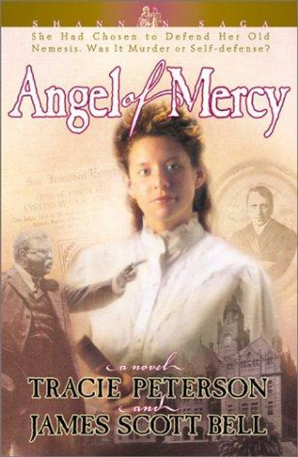 Angel of Mercy (Shannon Saga, Book 3) front cover by James Scott Bell,Tracie Peterson, ISBN: 0764224204