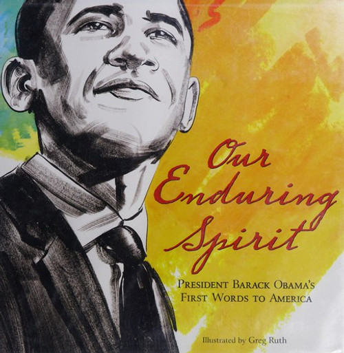Our Enduring Spirit: President Barack Obama's First Words to America front cover by Barack Obama, ISBN: 0061834556