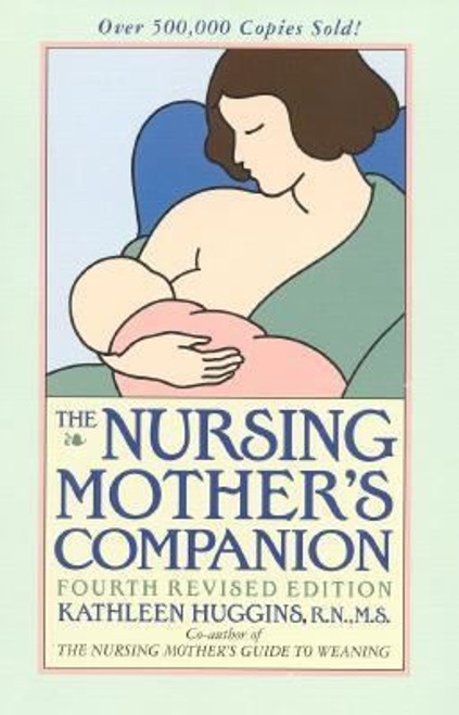 The Nursing Mother's Companion front cover by Kathleen Huggins, ISBN: 1558321527