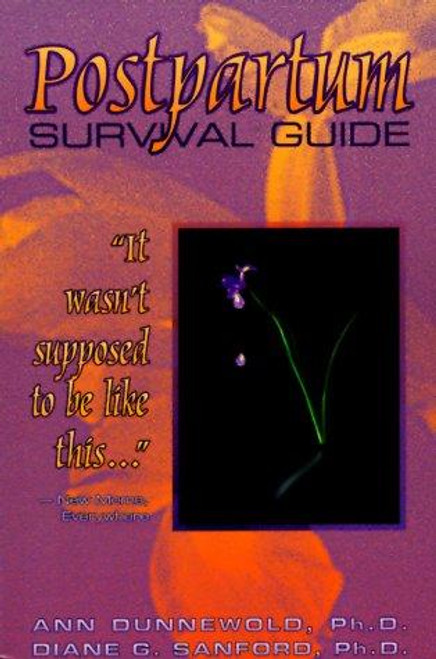 Postpartum Survival Guide front cover by Ann Dunnewold, Diane G. Sanford, ISBN: 1879237806