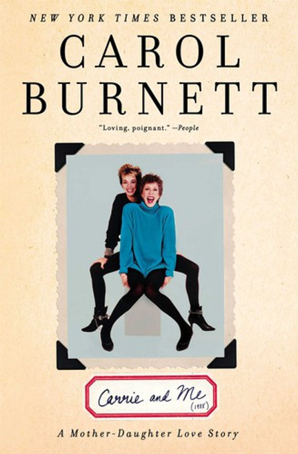 Carrie and Me: a Mother-Daughter Love Story front cover by Carol Burnett, ISBN: 1476706417