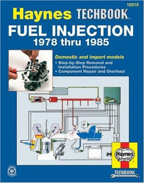 The Haynes Fuel Injection Manual : The Haynes Workshop Manual for Automotive Fuel Injection Systems 1978 Through 1985 (Haynes Automotive Repair Manual) front cover by Haynes, ISBN: 0856964824