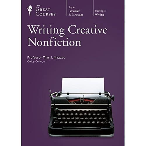 Writing Creative Nonfiction (The Great Courses) front cover by Tilar J. Mazzeo, ISBN: 1598038419