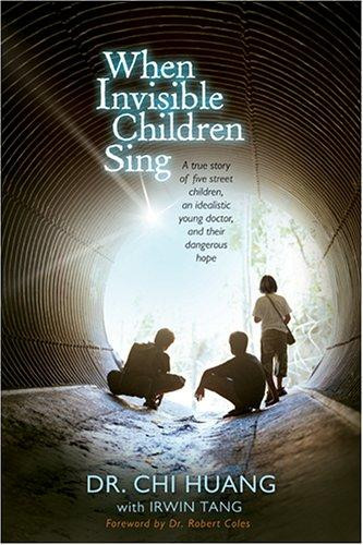When Invisible Children Sing front cover by Chi Cheng Huang, ISBN: 1414306164