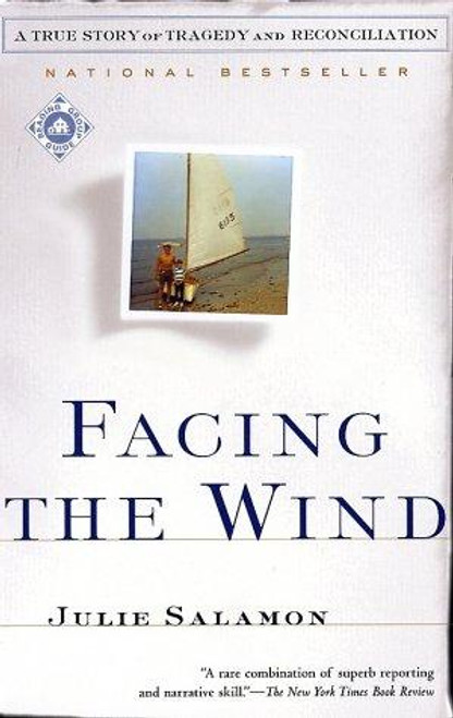 Facing the Wind: A True Story of Tragedy and Reconciliation front cover by Julie Salamon, ISBN: 0375759409