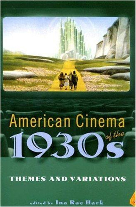 American Cinema of the 1930s: Themes and Variations (Screen Decades: American Culture/American Cinema) front cover by Ina Rae Hark, ISBN: 0813540828