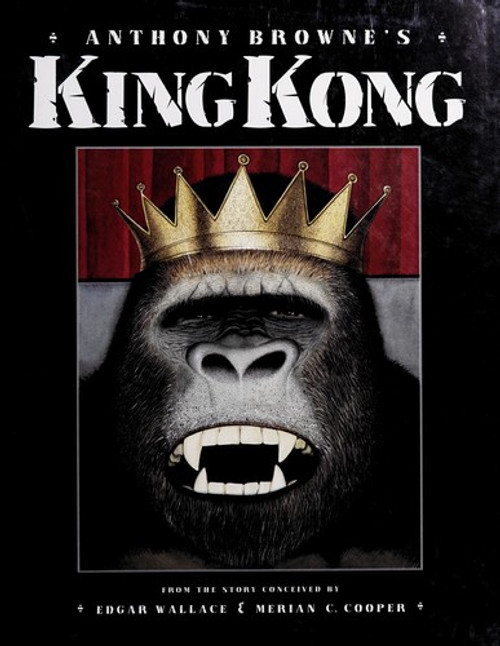 Anthony Browne's King Kong front cover by Anthony Browne, Merian C. Cooper, Edgar Wallace, Delos Wheeler Lovelace, ISBN: 157036107X