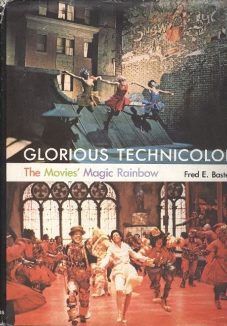 Glorious Technicolor: The Movies' Magic Rainbow front cover by Fred E. Basten, ISBN: 0498023176