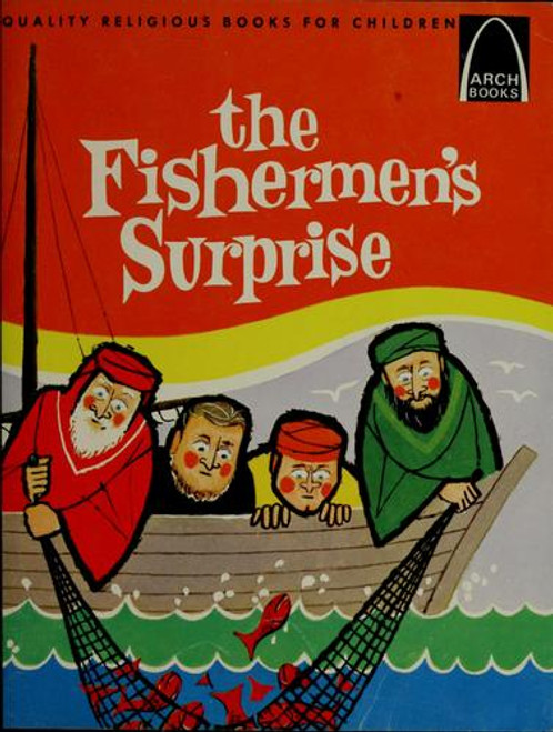 The Fishermen's Surprise (Arch Books) front cover by Alyce Bergey, ISBN: 0570060281
