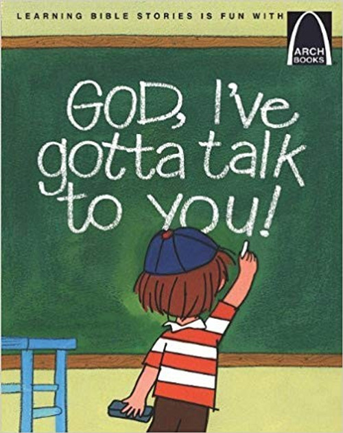 God, I've Gotta Talk to You: Prayers for Children (Arch Books) front cover by Anne Jennings,Walter Wangerin Jr., ISBN: 0570060869