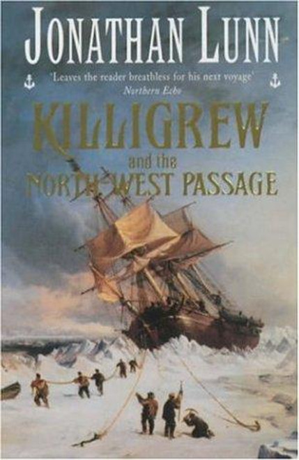 Killigrew and the North-West Passage (Killigrew series) front cover by Jonathan Lunn, ISBN: 0747265259