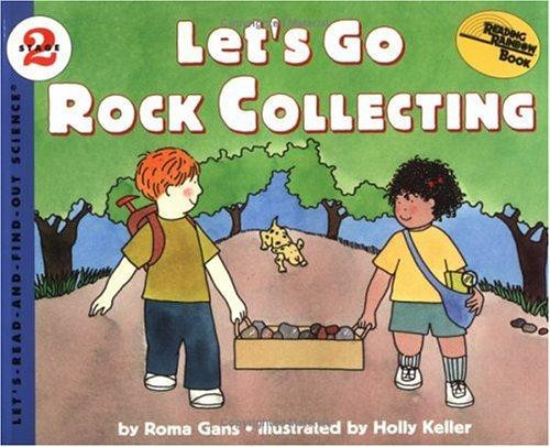 Let's Go Rock Collecting (Let's-Read-And-Find-Out Science. Stage 2) front cover by Roma Gans, ISBN: 0064451704