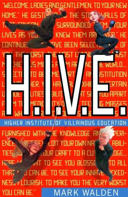 H.I.V.E.: Higher Institute of Villainous Education front cover by Mark Walden, ISBN: 1416935711