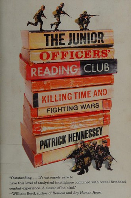 The Junior Officers' Reading Club: Killing Time and Fighting Wars front cover by Patrick Hennessey, ISBN: 1594484791