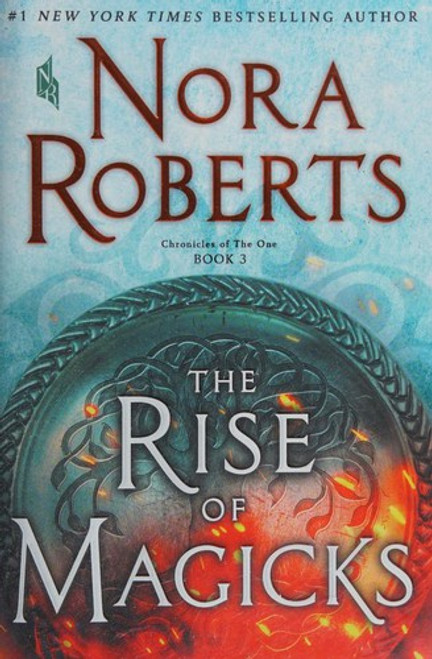 The Rise of Magicks 3 Chronicles of The One front cover by Nora Roberts, ISBN: 1250123038
