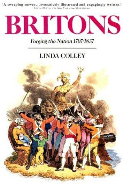 Britons: Forging the Nation 1707-1837 front cover by Linda Colley, ISBN: 0300059256