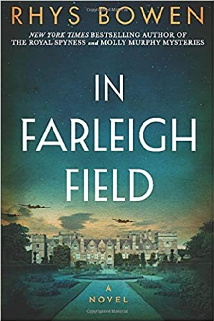 In Farleigh Field: A Novel of World War II front cover by Rhys Bowen, ISBN: 1503941353