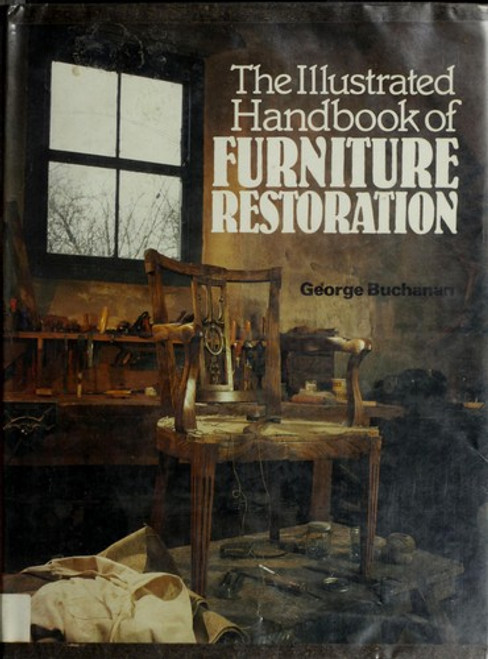 The Illustrated Handbook of Furniture Restoration front cover by George Buchanan, ISBN: 0060155582