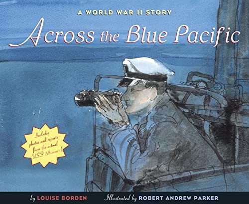 Across the Blue Pacific: A World War II Story front cover by Louise Borden, ISBN: 054455552X