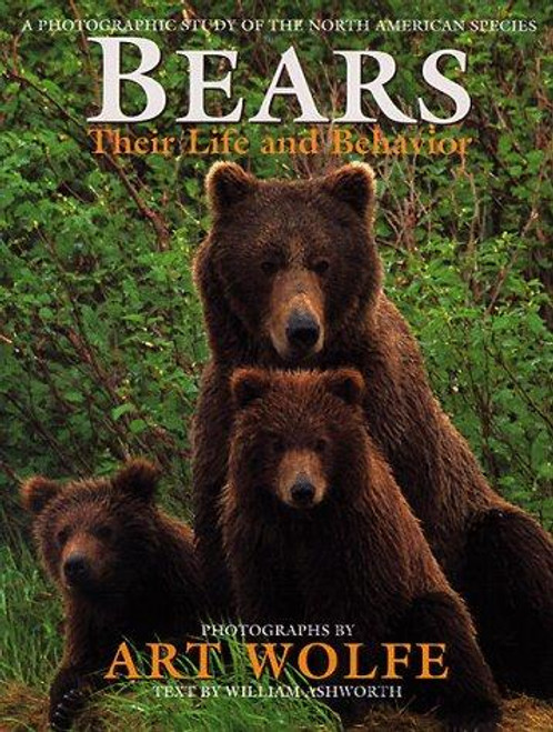 Bears: Their Life And Behavior: A PHOTOGRAPHIC STUDY OF THE NORTH AMERICAN SPECIES front cover by William Ashworth, ISBN: 0517584980