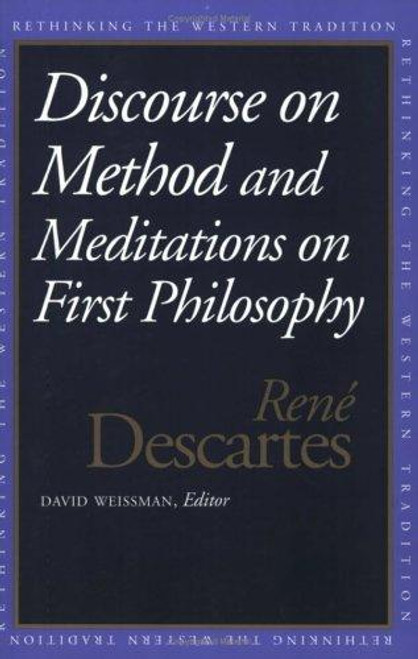 Discourse on the Method and Meditations on First Philosophy (Rethinking the Western Tradition) front cover by René Descartes, ISBN: 0300067739
