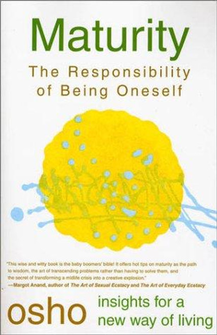 Maturity: The Responsibility of Being Oneself (Osho Insights for a New Way of Living) front cover by Osho, ISBN: 0312205619