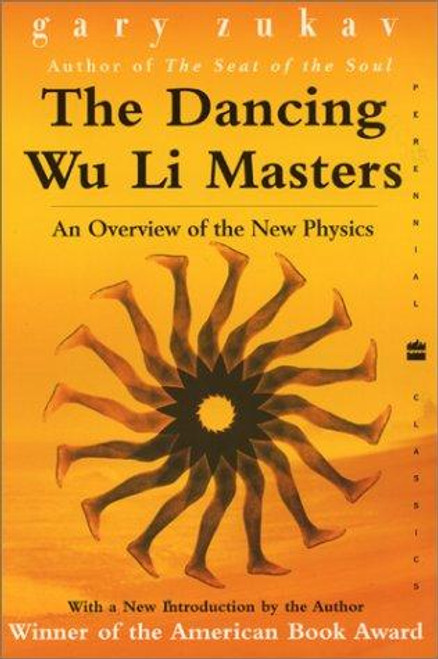 The Dancing Wu Li Masters: an Overview of the New Physics (Perennial Classics) front cover by Gary Zukav, ISBN: 0060959681