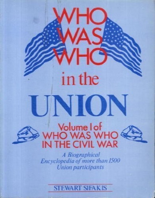 Who Was Who In the Union front cover by Stewart Sifakis, ISBN: 0816022038