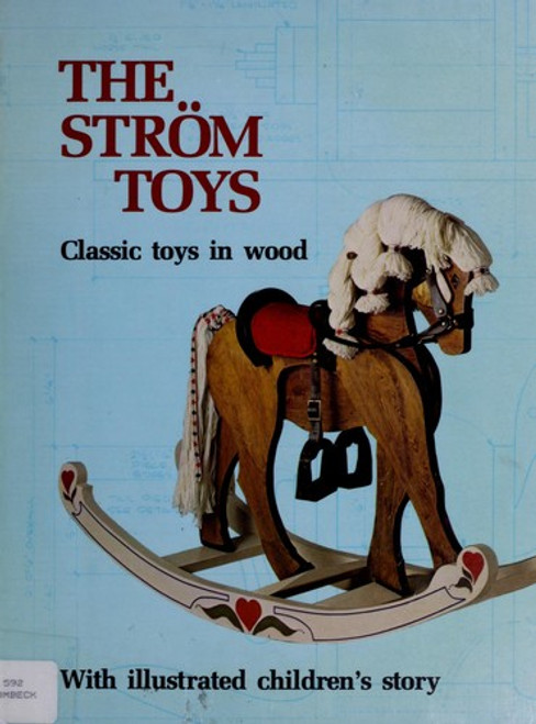 The Strom Toys: A Perpetual Wish Book front cover by Janet Strombeck,Richard H. Strombeck, ISBN: 0912355018
