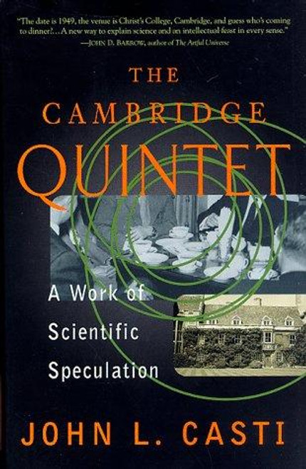 The Cambridge Quintet: A Work Of Scientific Speculation (Helix Books) front cover by John L. Casti, ISBN: 0201328283