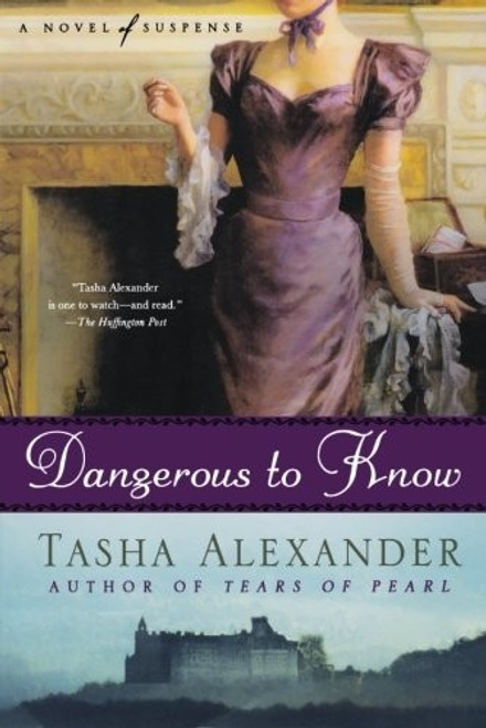 Dangerous to Know (Lady Emily Mysteries) front cover by Tasha Alexander, ISBN: 0312383819